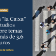 Screenshot 2025-10-24 at 19-05-24 La Fundación ”la Caixa” impulsa 47 estudios científicos sobre temas sociales con más de 3 6 millones de euros MediaHub de la Fundación la Caixa